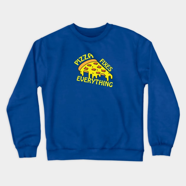 Pizza fixes everything Crewneck Sweatshirt by funNkey